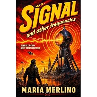 Signal and Other Frequencies Audiobook By Maria Merlino cover art