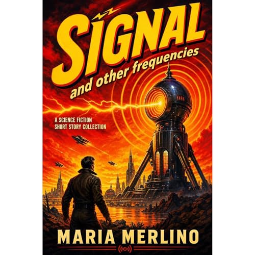 Signal and Other Frequencies Audiobook By Maria Merlino cover art