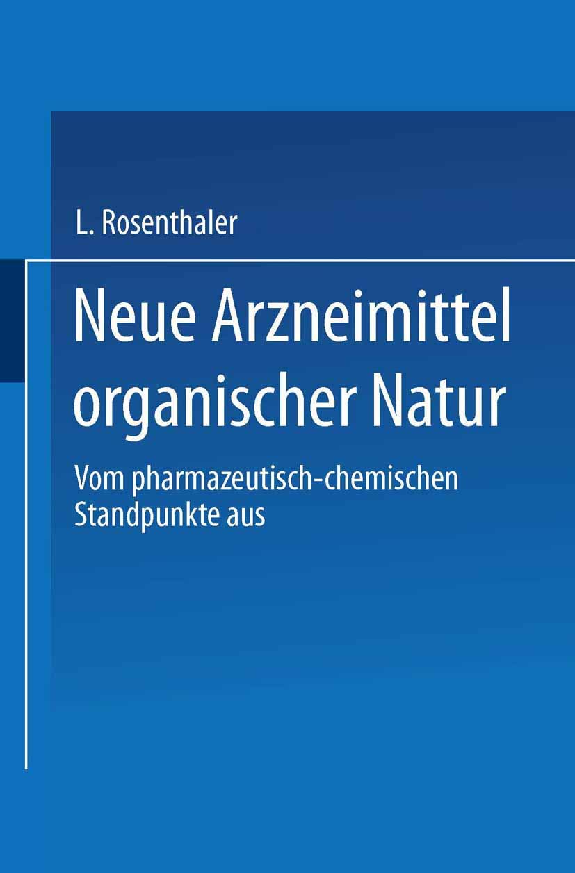 Neue Arzneimittel organischer Natur.: Vom Pharmazeutisch-chemischen Standpunkte Aus Bearbeitet