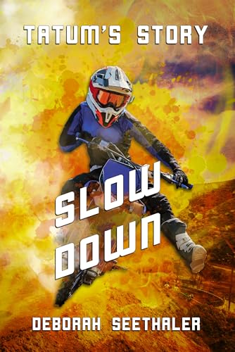 Tatum's Story : Slow Down (Tatum's Story book series by Deborah Seethaler 2)