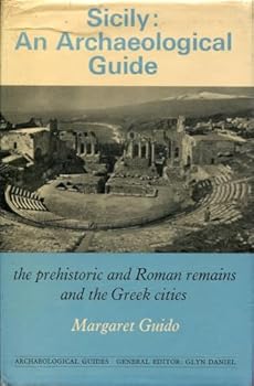 Hardcover Sicily: an Archaeological Guide; the Prehistoric and Roman Remains and the Greek Cities Book