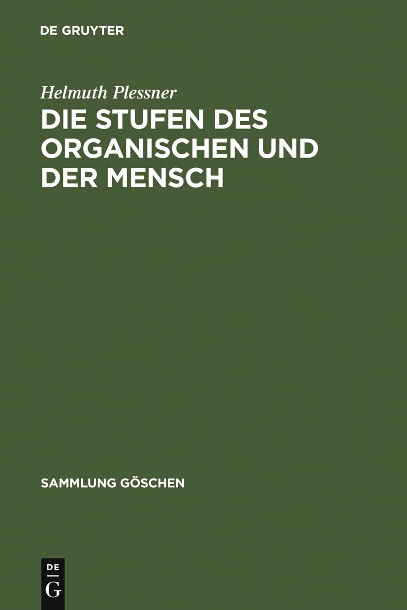Die Stufen Des Organischen Und Der Mensch: Einleitung in Die Philosophische Anthropologie: 2200