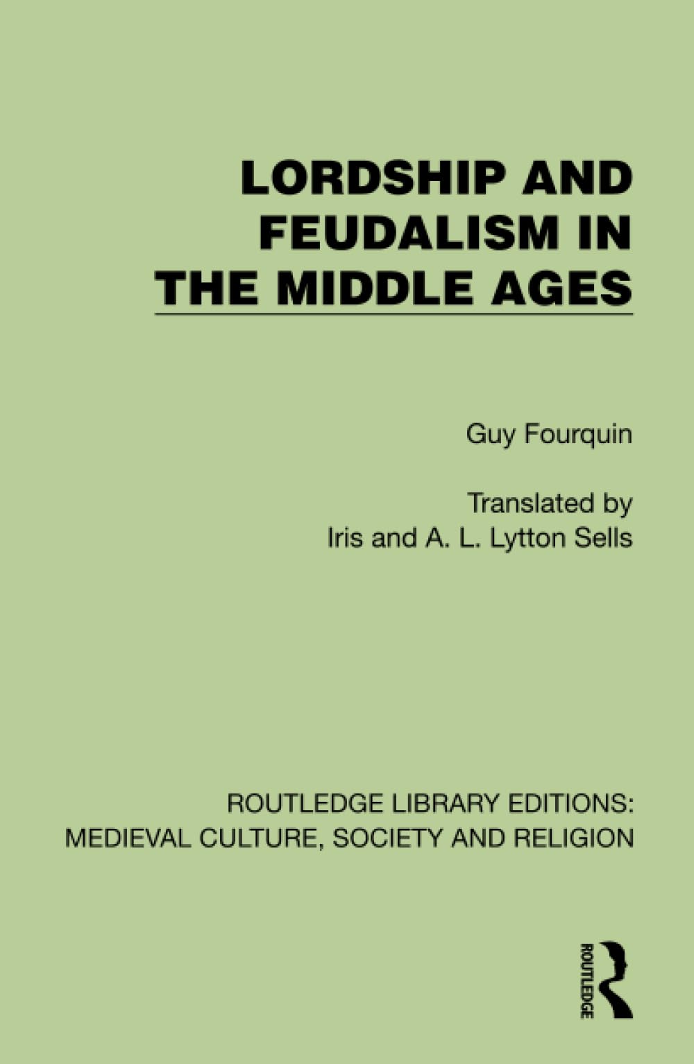 Lordship and Feudalism in the Middle Ages (Routledge Library Editions: Medieval Culture, Society, & Religion)