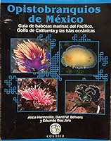 Opistobranquios de México: Guía de babosas marinas del Pacifico, Golfo de California y las islas oceánicas 9702708680 Book Cover