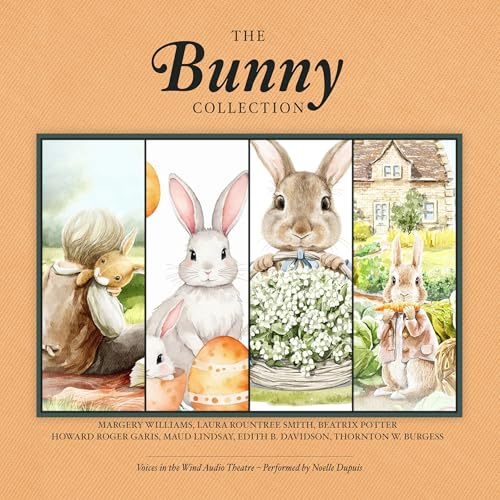 The Bunny Collection by Thornton W. Burgess, Laura Rountree Smith, Beatrix Potter, Howard Roger Garis, Maud Lindsay, Edith B. Davidson, Margery Williams, various authors episode artwork