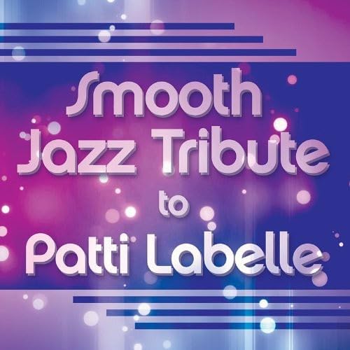 Smooth Jazz Tribute to Patti Labelle
