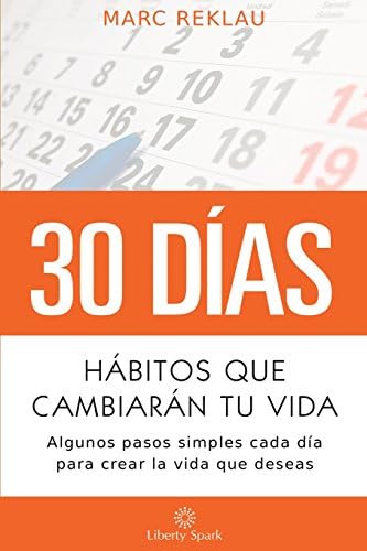 Hábitos que cambiarán tu vida: Algunos pasos simples cada día para crear la vida que deseas