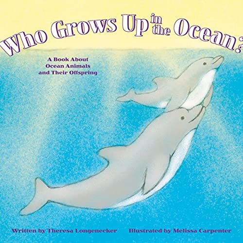 Who Grows Up in the Ocean? by Theresa Longenecker, Melissa Carpenter episode artwork