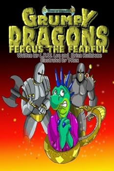 Paperback Grumpy Dragons - Fergus the Fearful: A dragon book for kids and early readers Book