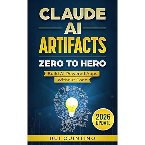Claude AI Artifacts: Zero to Hero: Build AI-Powered Apps Without ...
