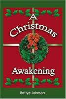 A Christmas Awakening: A Novelette 0965045420 Book Cover