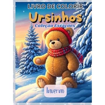 Capa do livro Livro de Colorir Ursinhos: Coleção Estações : Inverno (Ursinhos Estações) (Portuguese Edition)