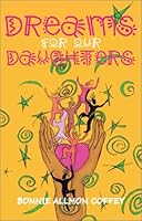 Dreams for Our Daughters 1886225885 Book Cover