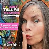 Don't Tell Me To Calm Down