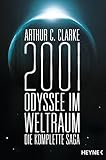 2001: Odyssee im Weltraum - Die Saga: Vier Romane in einem Band - Arthur C. Clarke