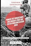 Pioniere des Widerstands: Eine Biografie über den Ersten Indochinesischen Krieg: Jan Kluth und die Helden der Unabhängigkeit - Jan Pascal Kluth 