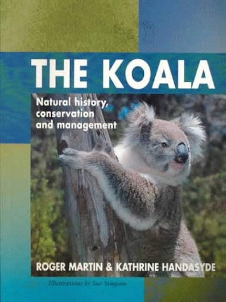 その他 THE KOALA: A Natural History THE KOALA: A Natural History The Koala: Natural History