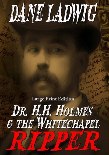 Dr. H.H. Holmes & The Whitechapel Ripper (Large Print)