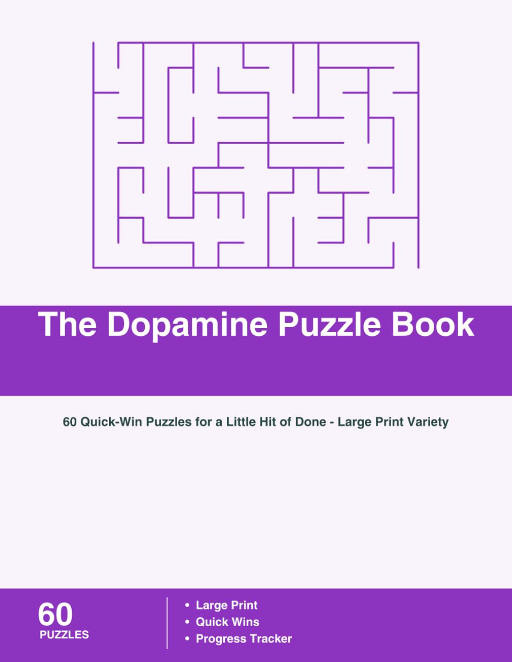 The Dopamine Puzzle Book: 60 Quick-Win Puzzles for a Little Hit of Done - Large Print Variety