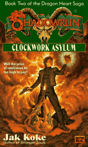 Clockwork Asylum -The Dragon Heart Saga, Volume 2 (By: Jak Koke)