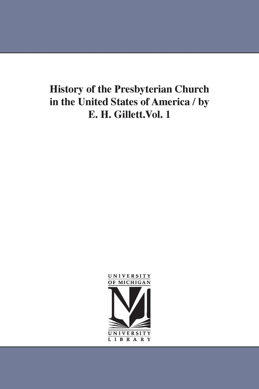 History of the Presbyterian Church in the United States of America / by E. H. Gillett.: Vol. 2: 1