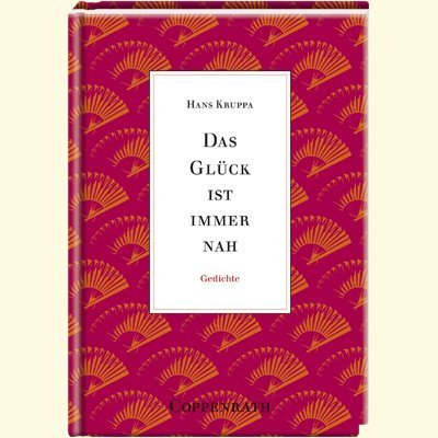 Das Glück ist immer nah: Gedichte Das Glück ist immer nah: Gedichte