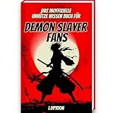 Unnützes Wissen Buch für Demon Slayer Fans - Das Demon Slayer Buch mit mehr als 250 Fakten und Trivia rund um den Demon Slayer Manga deutsch, Demon Slayer Film