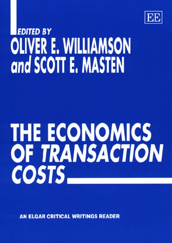 The Economics of Transaction Costs (An Elgar Critical Writings Reader)