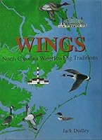 Wings: North Carolina waterfowling traditions 0967878713 Book Cover