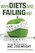Why Diets Are Failing Us!: And What You Can Do To Get Healthy Now
