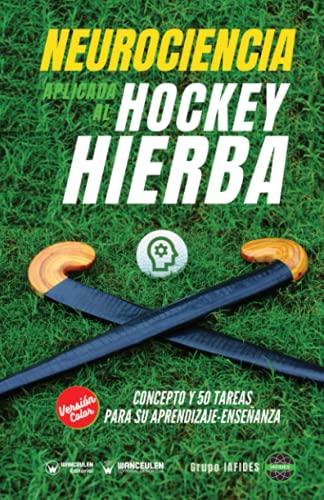 Neurociencia aplicada al hockey hierba (Edición Color): Concepto y 50 tareas para su entrenamiento