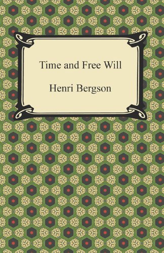Télécharger Time and Free Will: An Essay on the Immediate Data of Consciousness (English Edition) PDF Ebook En Ligne