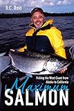 Maximum Salmon: Fishing the West Coast from Alaska to California