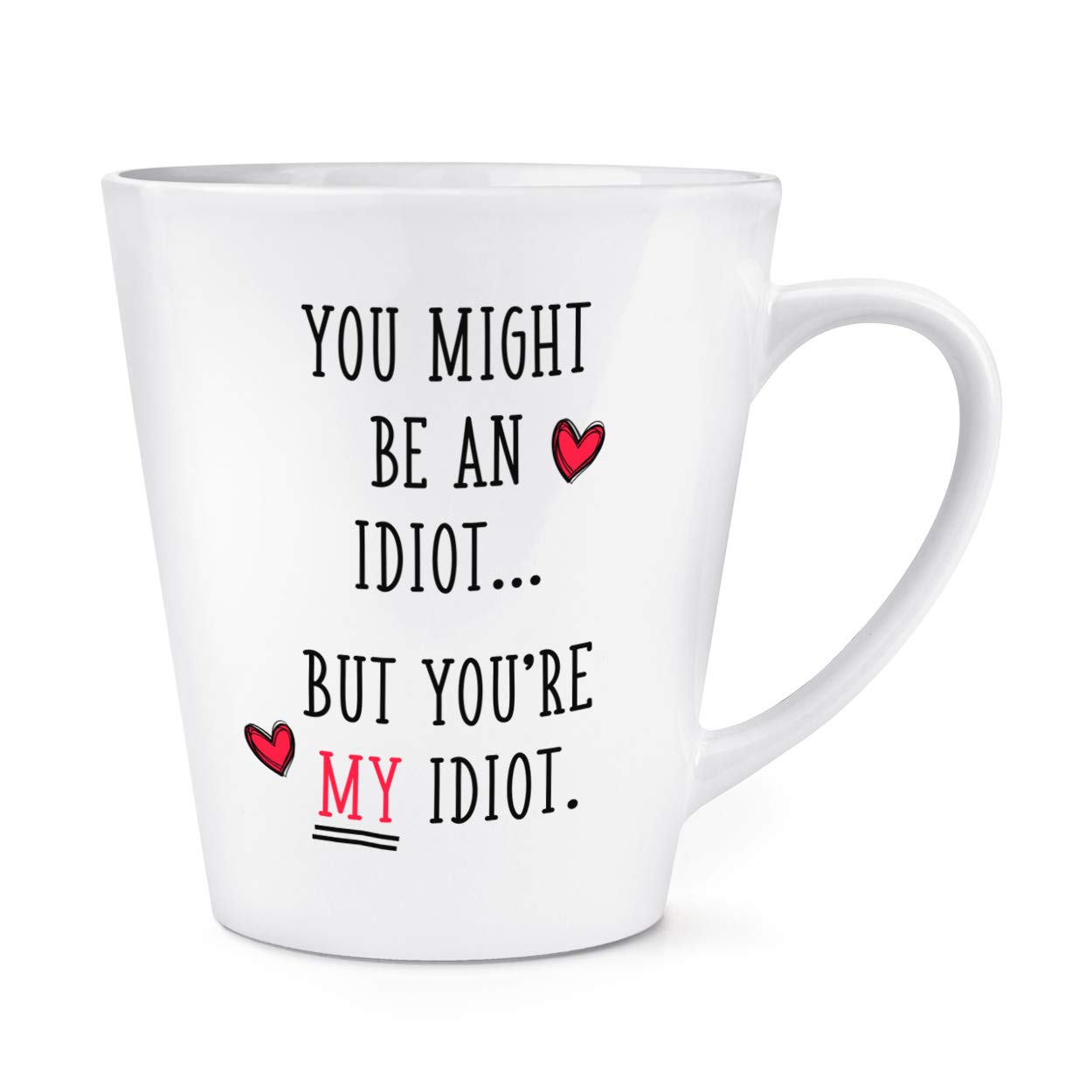 Gift Base White You Might Be An Idiot But You're My Idiot 12Oz Latte Mug Cup