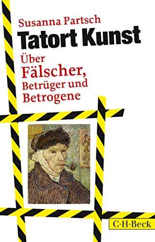 Tatort Kunst: Über Fälscher, Betrüger und Betrogene Tatort Kunst: Über Fälscher, Betrüger und Betrogene