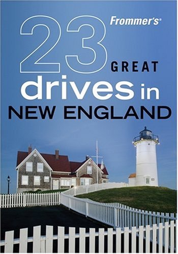 Frommer's 23 Great Drives in New England (Best Loved Driving Tours)