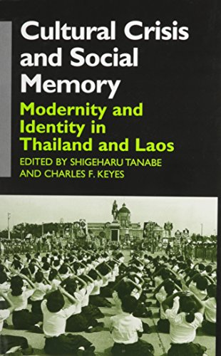 Cultural Crisis and Social Memory: Modernity and Identity in Thailand and Laos (Anthropology of Asia Series)