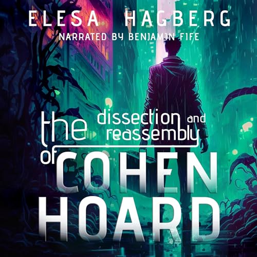 The Dissection and Reassembly of Cohen Hoard by Elesa Hagberg episode artwork