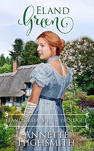 Eland Green : A Regency Romance Prologue