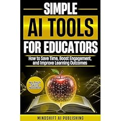 Simple AI Tools for Educators Audiobook By Mindshift AI Publishing cover art