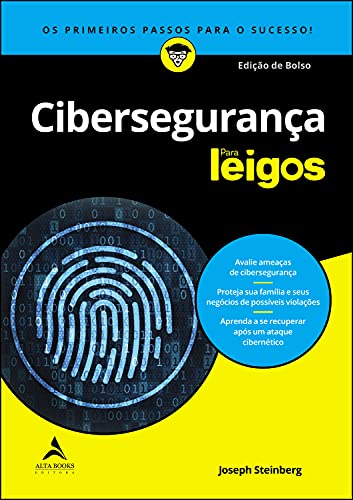 Cibersegurança Para Leigos: Os Primeiros Passos Para o Sucesso!