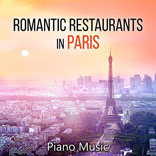 Play Romantic Restaurants in Paris – Piano Bar Smooth Jazz Music for ...