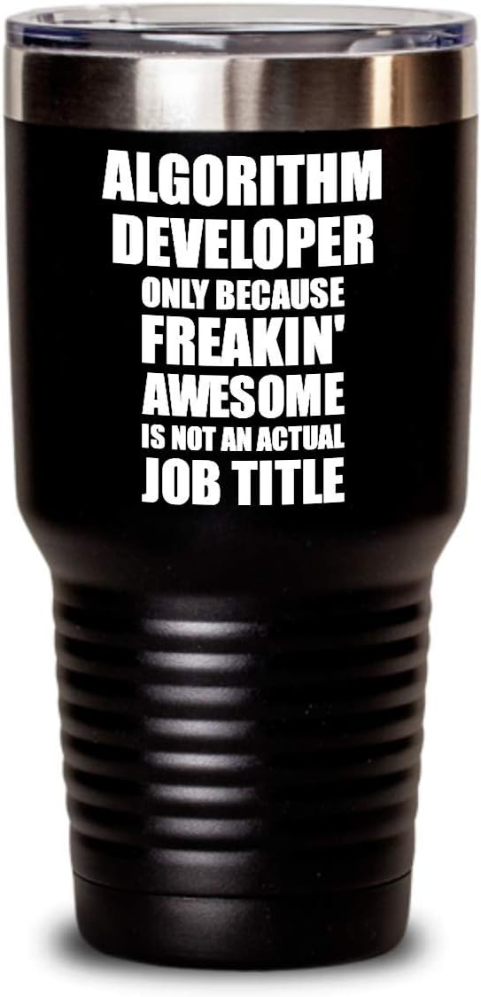Funny Algorithm Developer Tumbler Freaking Awesome Gift Idea For Coworker Office Gag Job Title Joke Insulated Cup With Lid Black 30 Oz