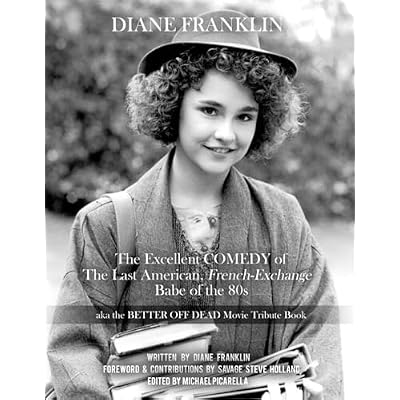 Diane Franklin: The Excellent COMEDY of the Last American, French-Exchange Babe of the 80s