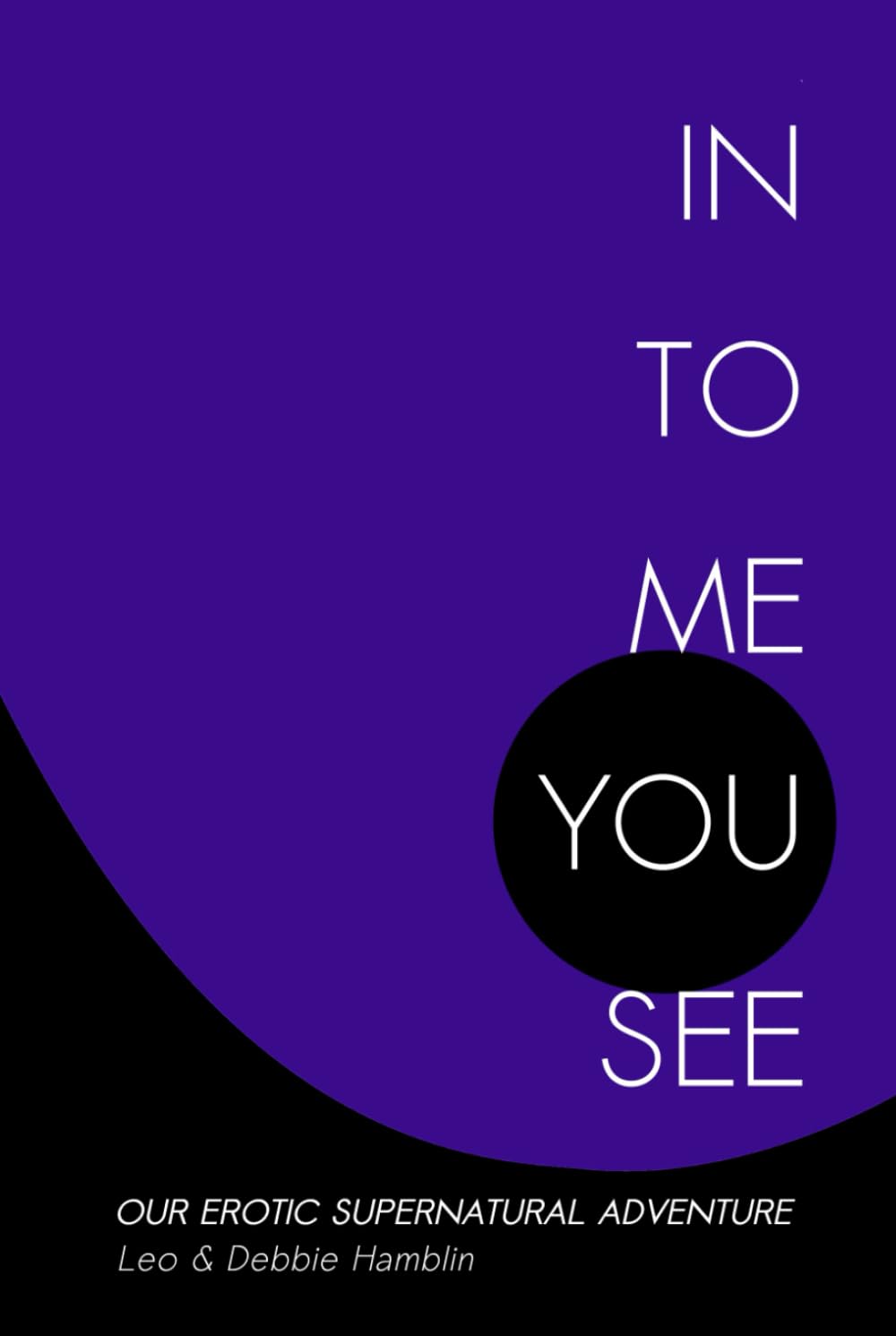 In To Me You See: Our Erotic Supernatural Adventure