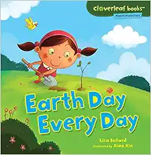 Earth Day Every Day (Cloverleaf Books ™ ― Planet Protectors) book cover