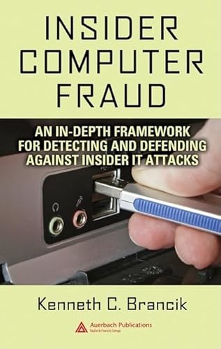 Insider Computer Fraud: An In-depth Framework for Detecting and Defending against Insider IT Attacks