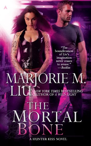The Mortal Bone (A Hunter Kiss Novel Book 4)