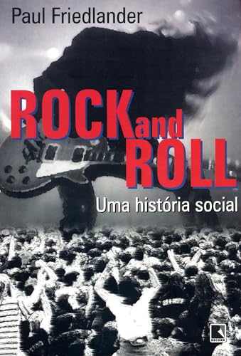 Rock and roll: Uma hist&oacute;ria social: Uma hist&oacute;ria social