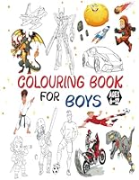Coloring Book for Boys Ages 6-12: Dragons Dinos Robots car animals Fantasy for Children Ages 6 7 8 9 10 11 12 B0BQ9LM64P Book Cover